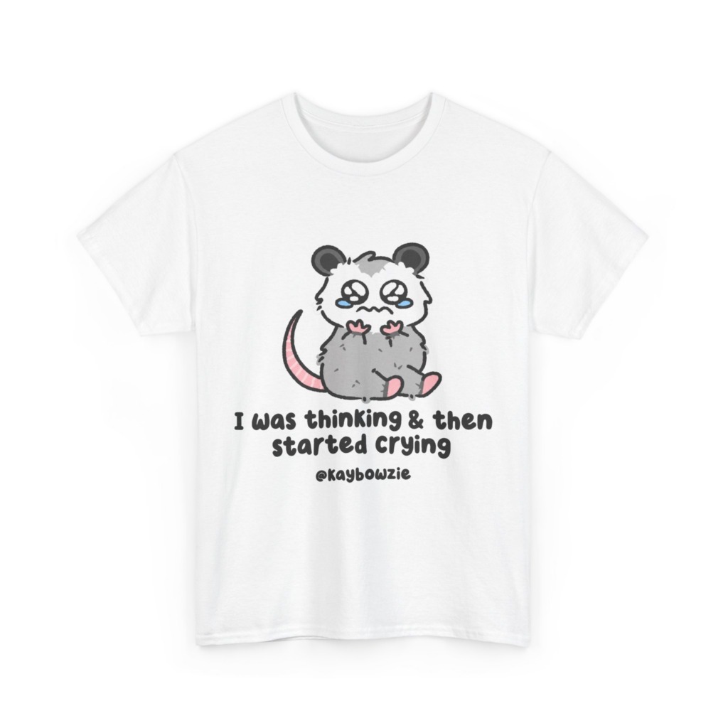 Crying Possum 'I Was Thinking & Then Started Crying' Tee