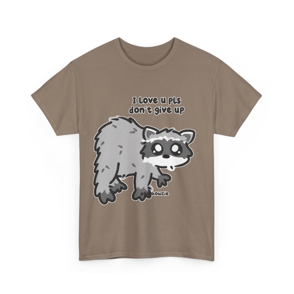 Raccoon 'I Love U Pls Don't Give Up' Tee