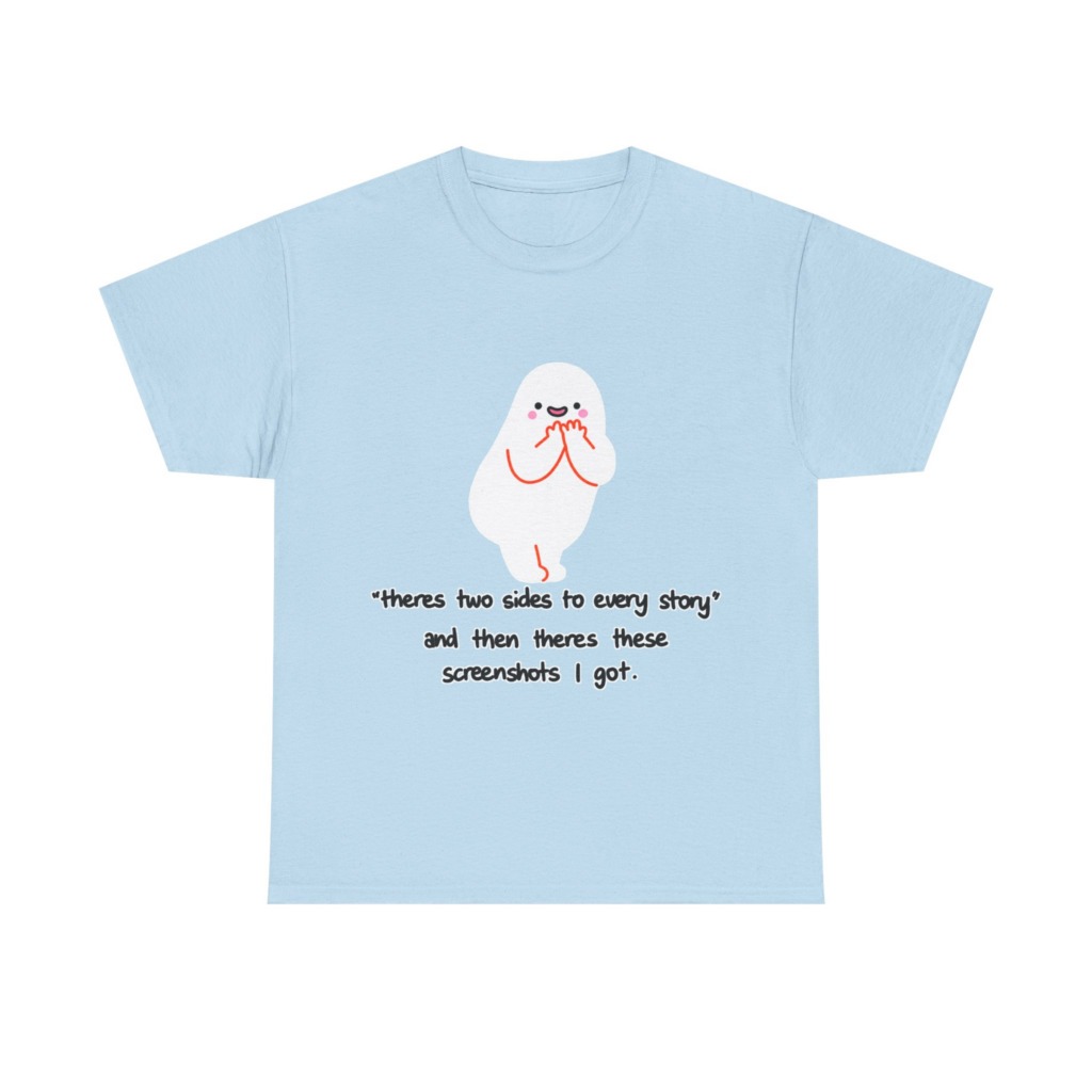 Shy Ghost 'Two Sides to Every Story' Quote T-Shirt