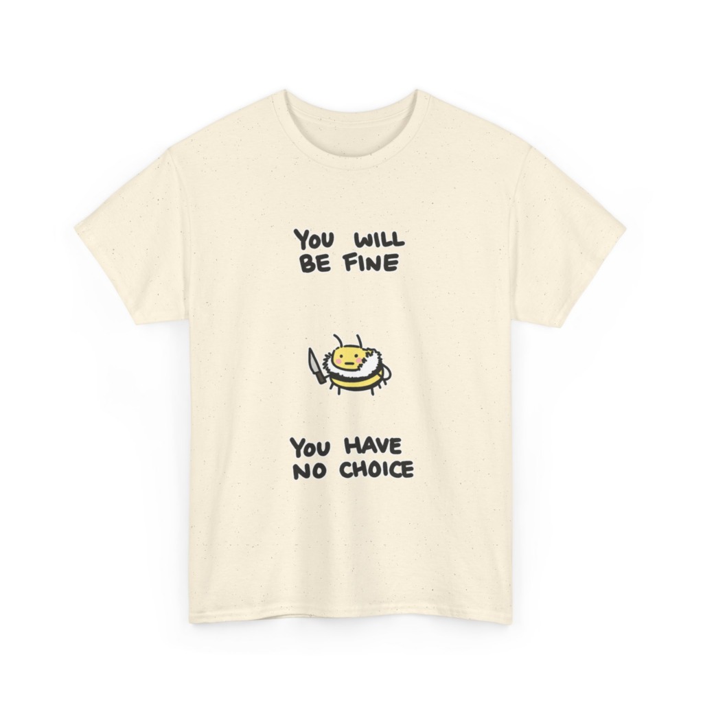 Graphic Tee: 'You Will Be Fine' Killer Bee Print