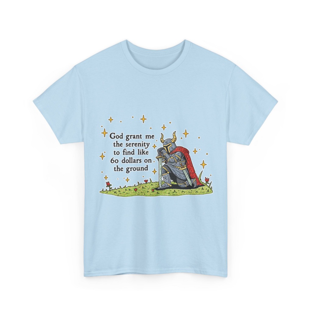 T-Shirt with Kneeling Knight 'Serenity for $60' Quote