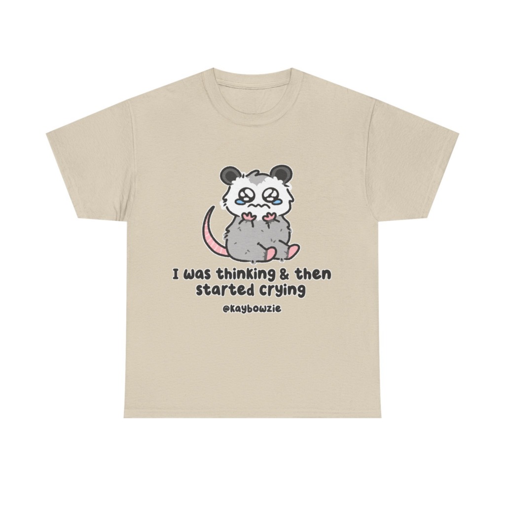 Crying Possum 'I Was Thinking & Then Started Crying' Tee