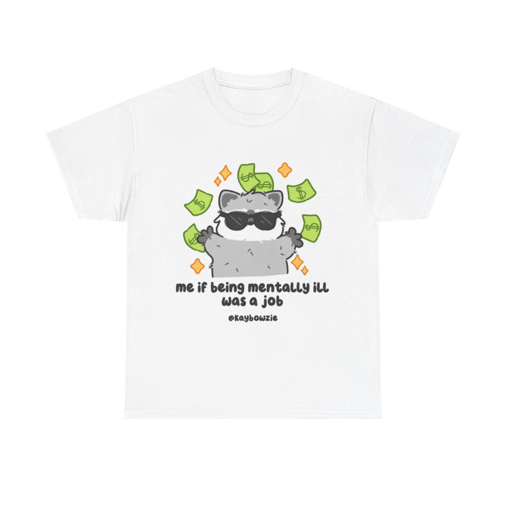 T-Shirt: Raccoon 'If Being Mentally Ill Was a Job' Graphic