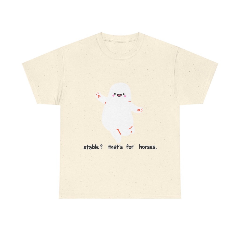 T-Shirt with Cute Ghost 'Stable? That's For Horses' Graphic