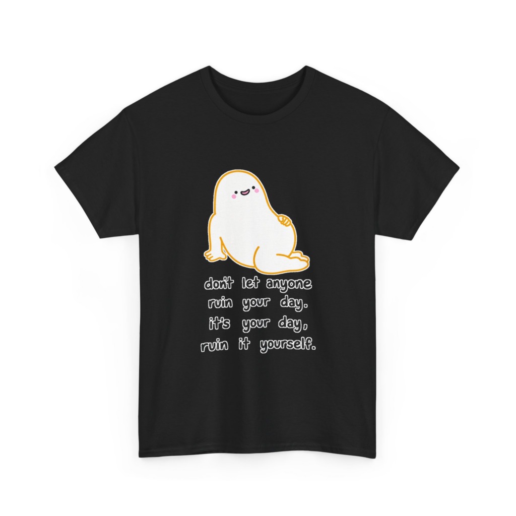 T-Shirt with Cute Blob & 'Ruin it Yourself' Quote