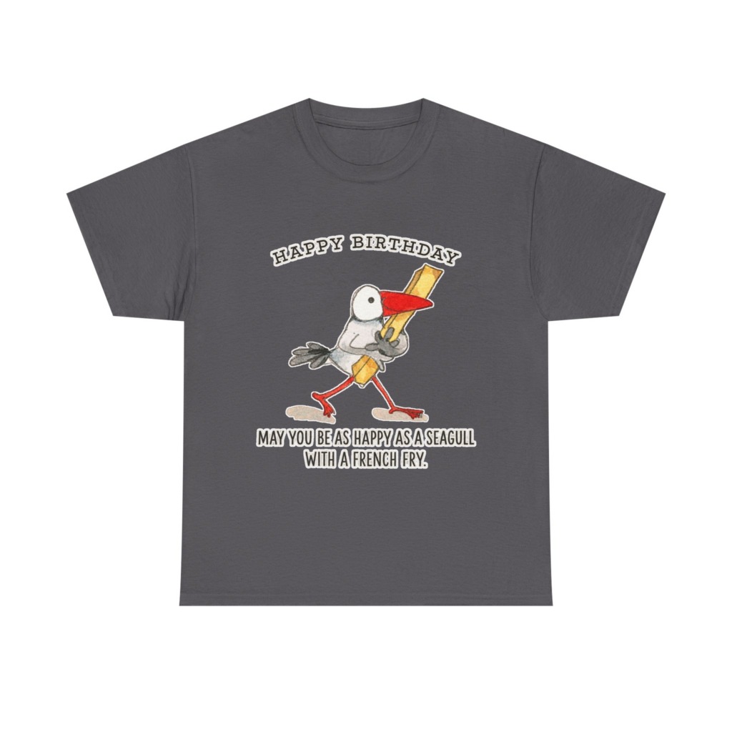 Happy Birthday Seagull French Fry T-Shirt