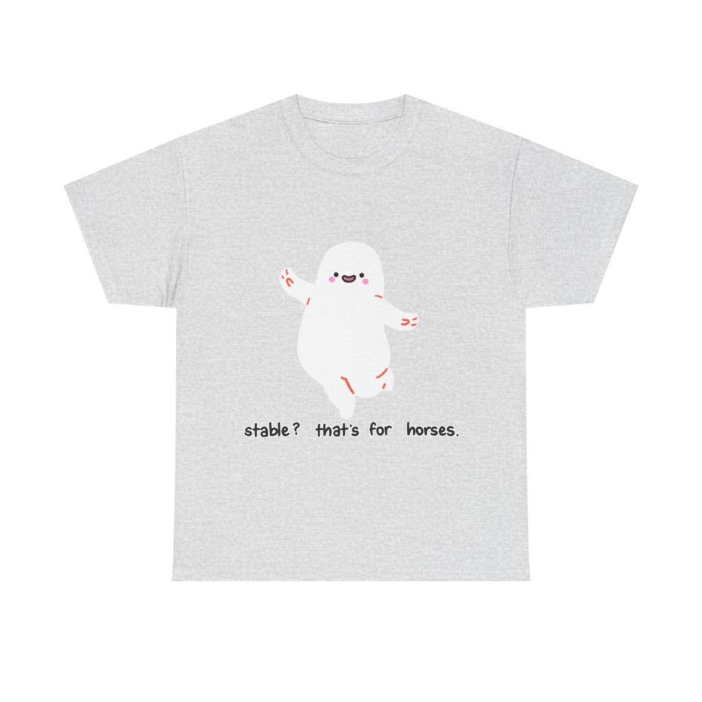 T-Shirt with Cute Ghost 'Stable? That's For Horses' Graphic