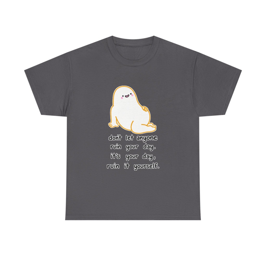T-Shirt with Cute Blob & 'Ruin it Yourself' Quote