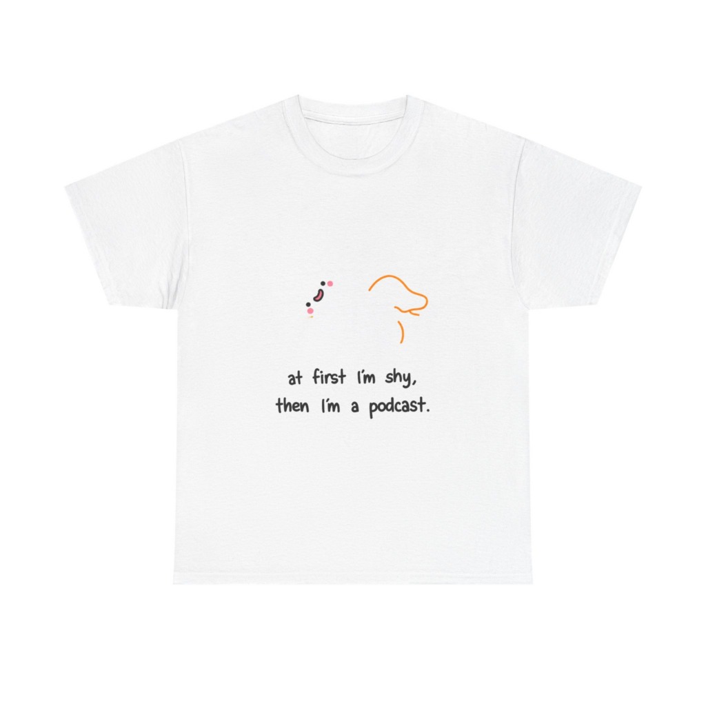 T-Shirt: Shy to Podcast Ghost Quote