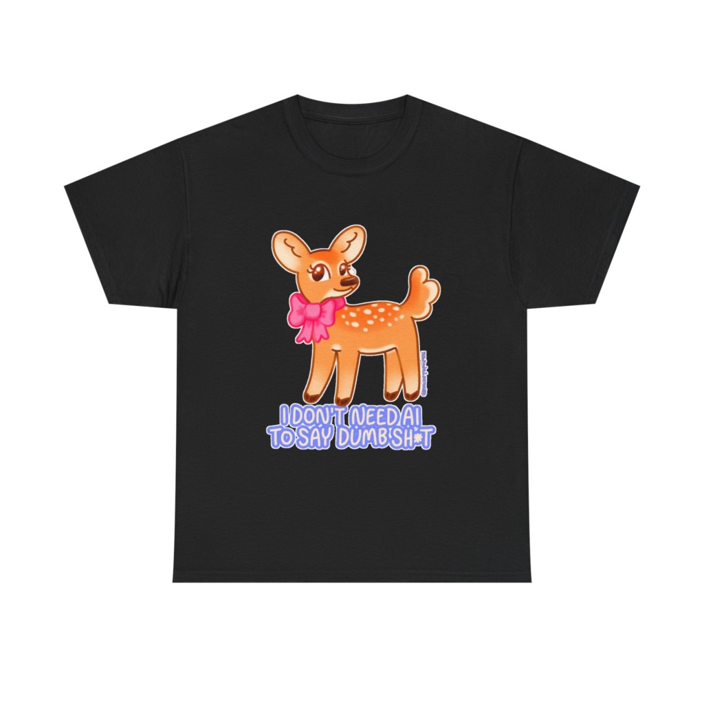 T-Shirt: Sarcastic Deer AI Quote Graphic