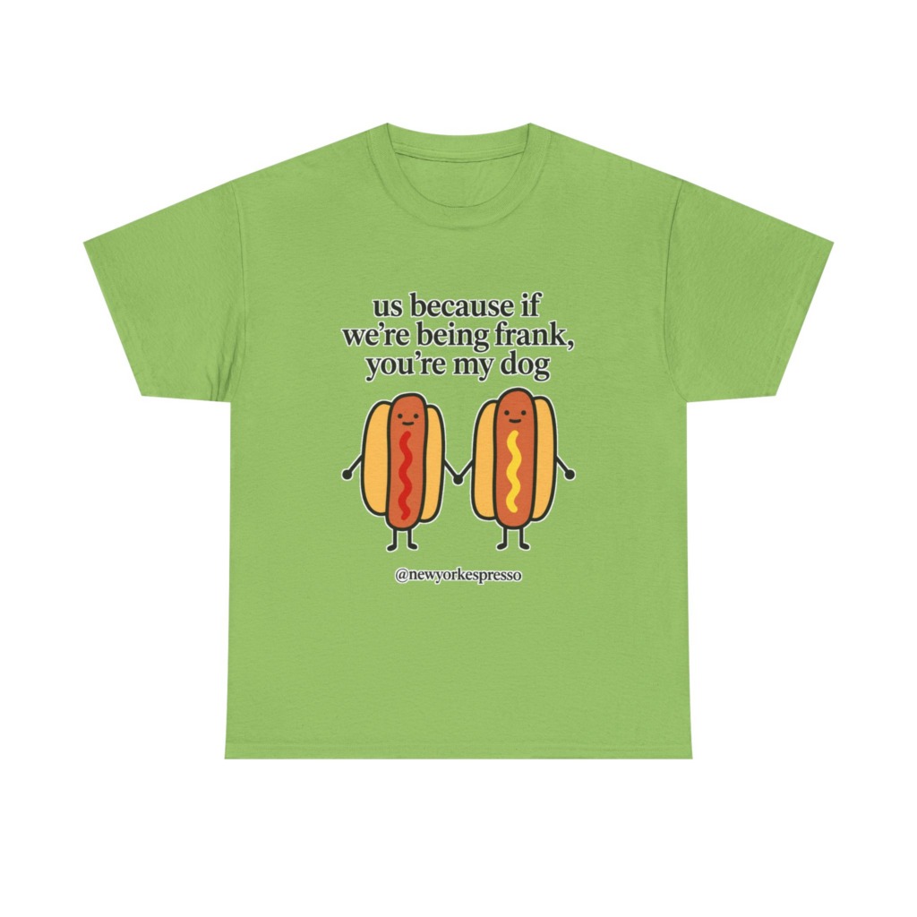 T-Shirt: Cute Hot Dog "Being Frank" Graphic