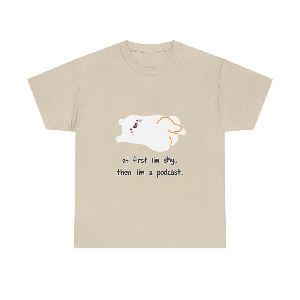 T-Shirt: Shy to Podcast Ghost Quote