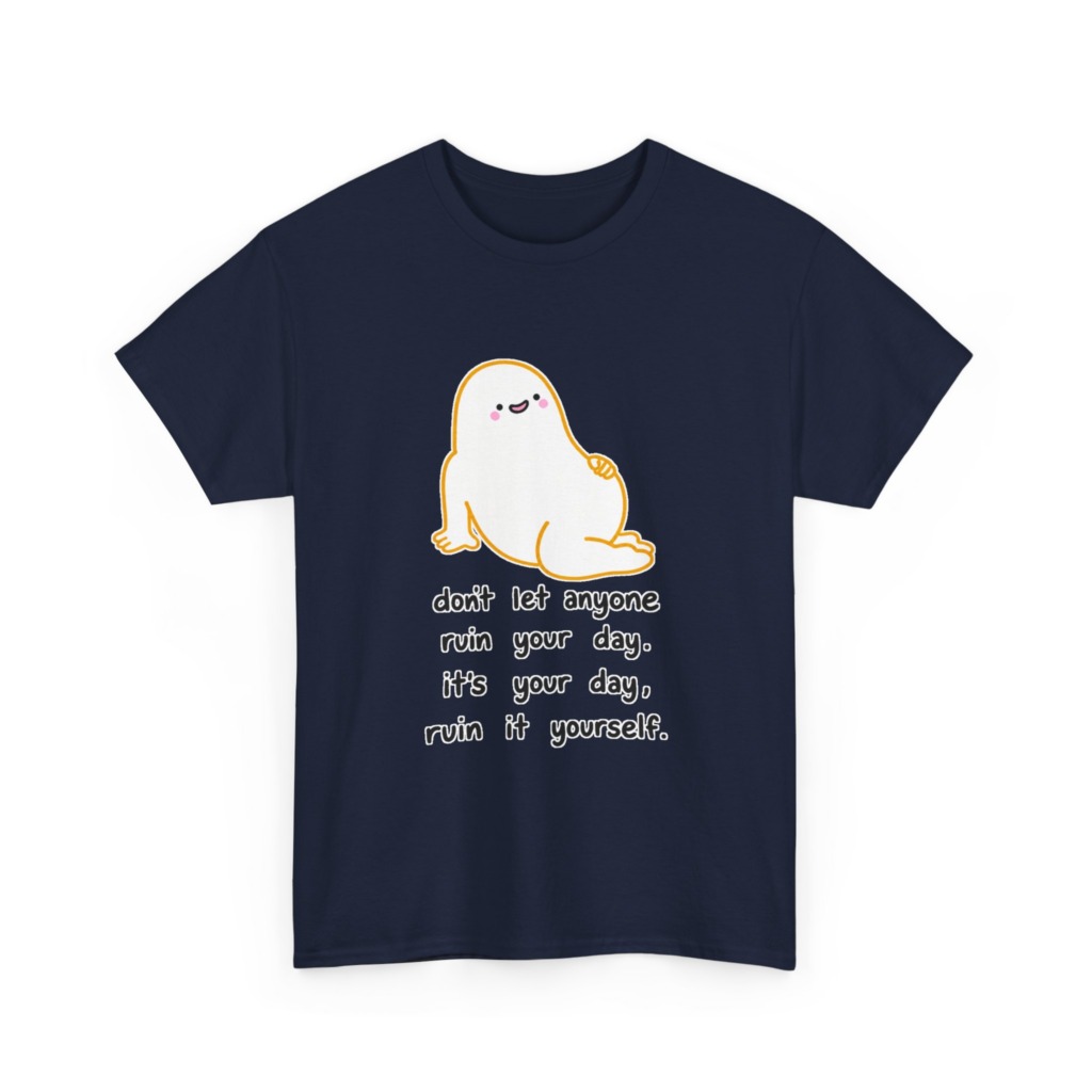 T-Shirt with Cute Blob & 'Ruin it Yourself' Quote