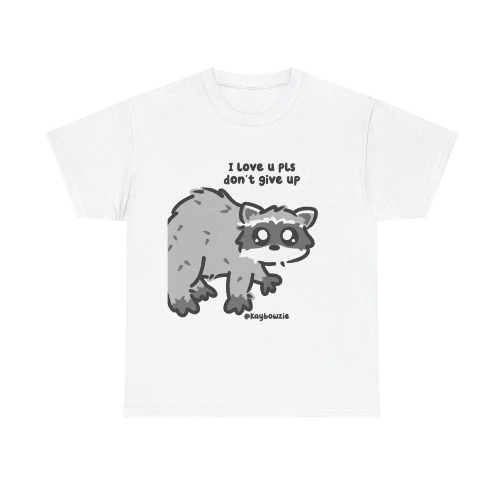 T-Shirt: Cute Raccoon 'Don't Give Up' Message