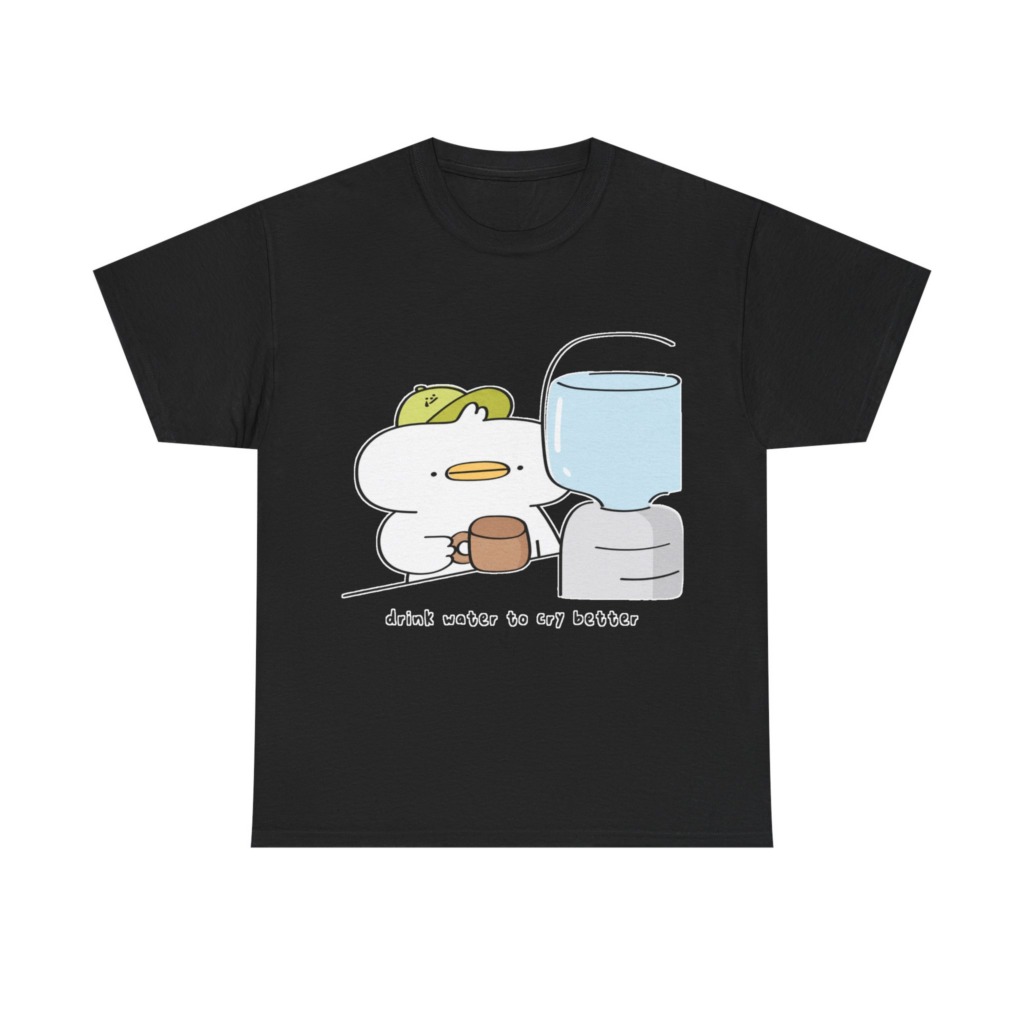 T-Shirt with 'Drink Water to Cry Better' Duck Print