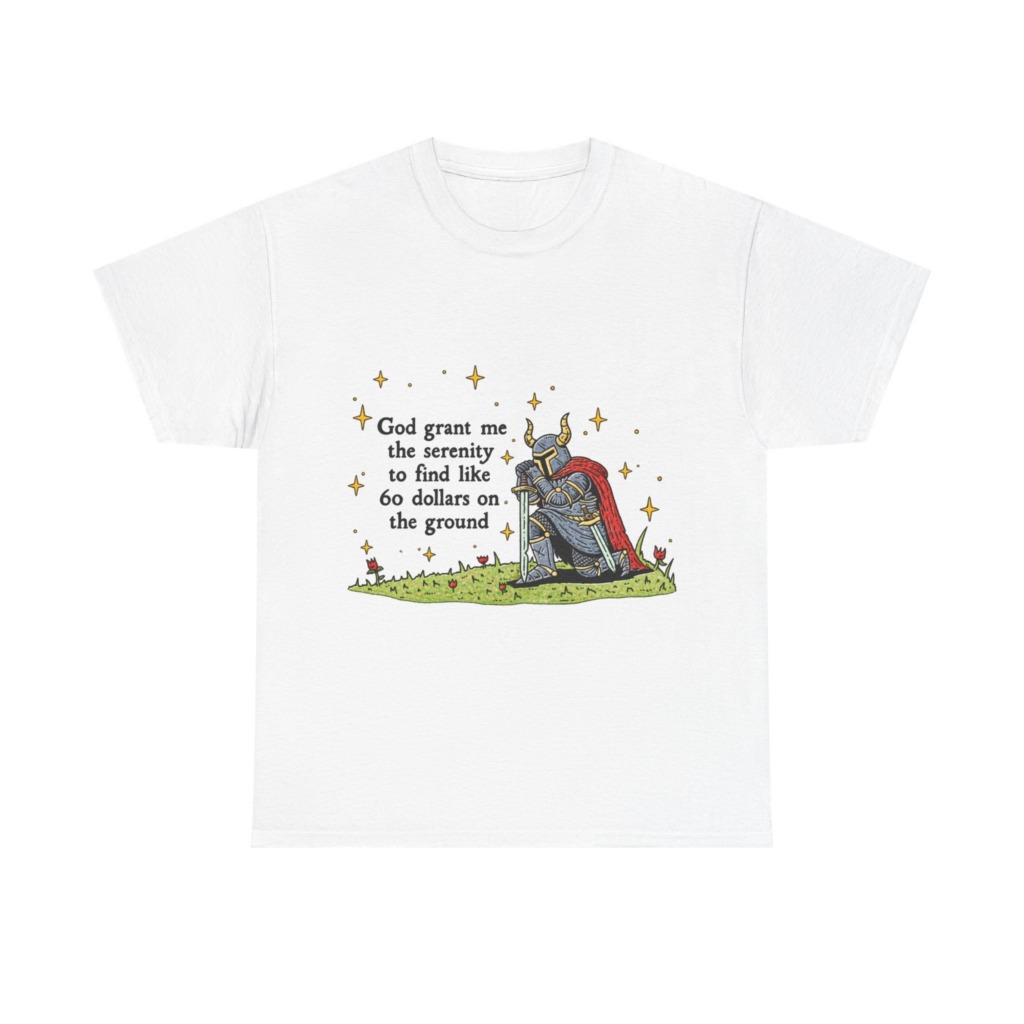 T-Shirt with Kneeling Knight 'Serenity for $60' Quote