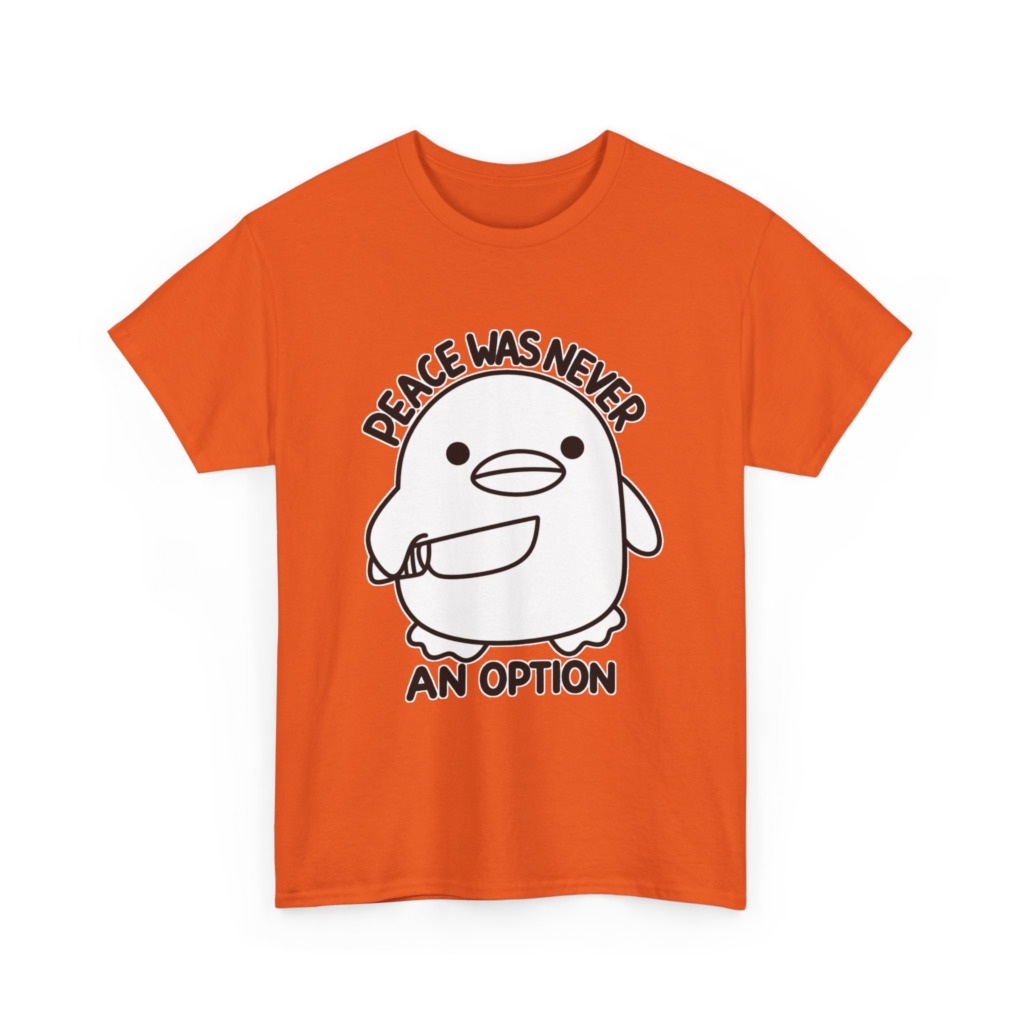 T-Shirt: 'Peace Was Never An Option' Duck with Knife